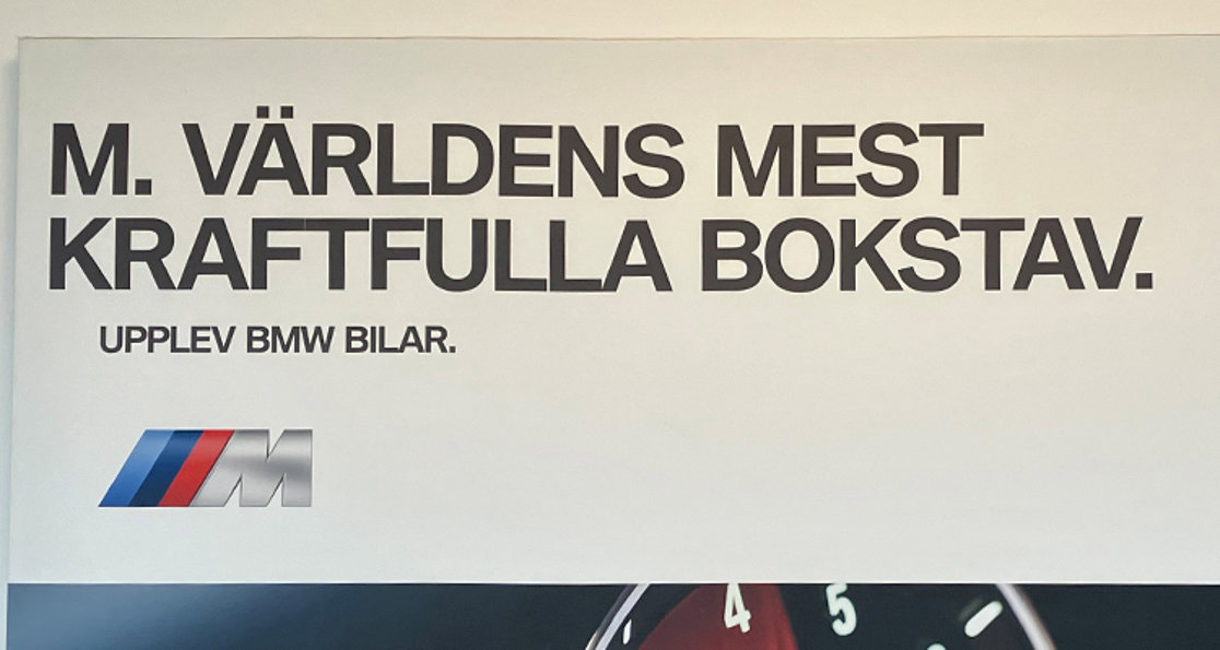 Precis som M Sverige tycker också BMW att M är världens mest kraftfulla bokstav.